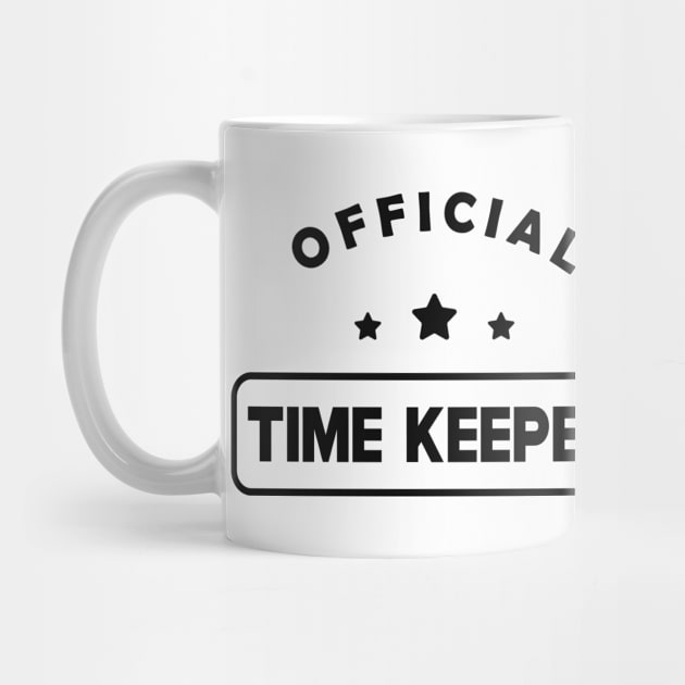 Time Keeper - Official Time Keeper by KC Happy Shop